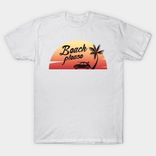 Beach Please. Funny Beach Shirt. T-Shirt